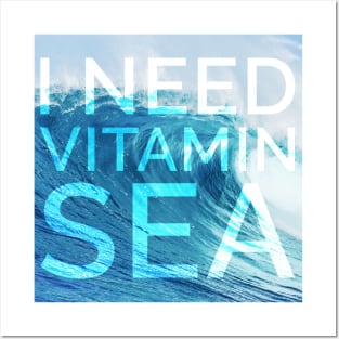 I need vitamin sea Posters and Art